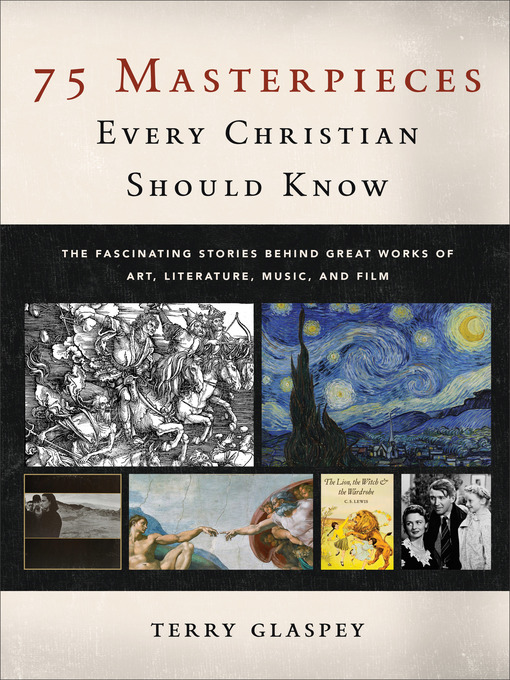 Title details for 75 Masterpieces Every Christian Should Know by Terry Glaspey - Available